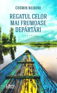 Regatul celor mai frumoase depărtări - Paperback brosat - Cosmin Neidoni