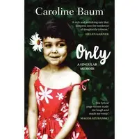 Only : A Singular Memoir
