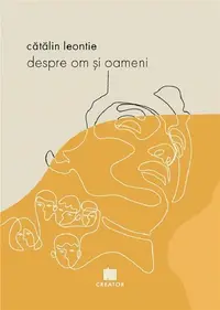 Despre om și oameni - Hardcover - Cătălin Leontie