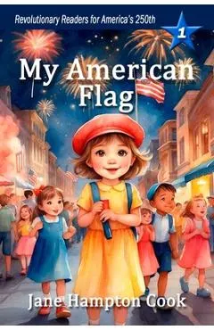 My American Flag: Revolutionary Readers for America's 250th Level 1