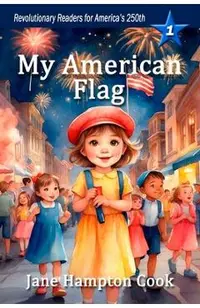 My American Flag: Revolutionary Readers for America's 250th Level 1