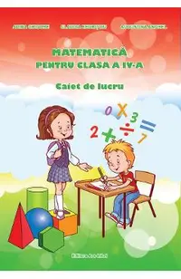 Matematica - Clasa 4 - Caiet de lucru