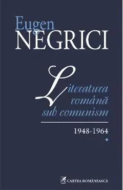 eBook Literatura romana sub comunism. 1948-1964 (Vol. I)