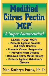 Modified Citrus Pectin (McP): A Super Nutraceutical