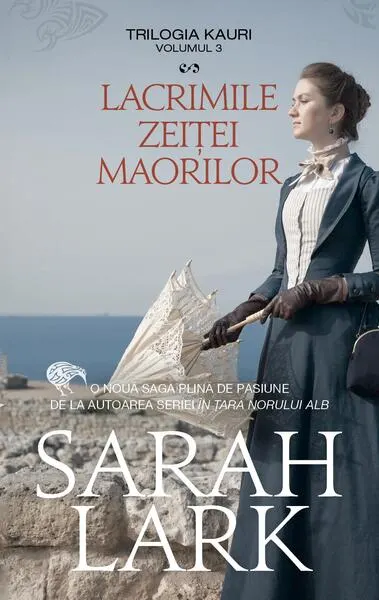 Lacrimile zeiței mărilor. Trilogia Kauri (Vol. 3) - Hardcover - Sarah Lark