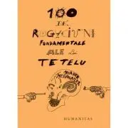 100 de rugaciuni fundamentale ale lui Tetelu