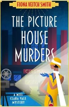 The Picture House Murders: A totally gripping historical cozy mystery