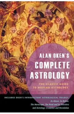 Alan Oken's Complete Astrology: The Classic Guide to Modern Astrology