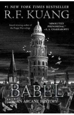 Babel: Or the Necessity of Violence: An Arcane History of the Oxford Translators' Revolution