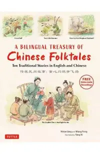 A Bilingual Treasury of Chinese Folktales: Ten Traditional Stories in Chinese and English (Free Online Audio Recordings)