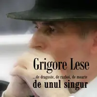 De unul singur (audiobook) - Grigore Leşe