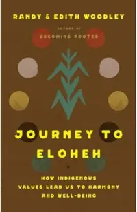 Journey to Eloheh: How Indigenous Values Lead Us to Harmony and Well-Being