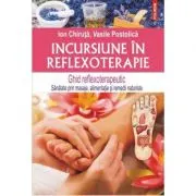 Incursiune in reflexoterapie. Ghid reflexoterapeutic