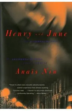 Henry and June: From a Journal of Love: The Unexpurgated Diary (1931-1932) of Anais Nin