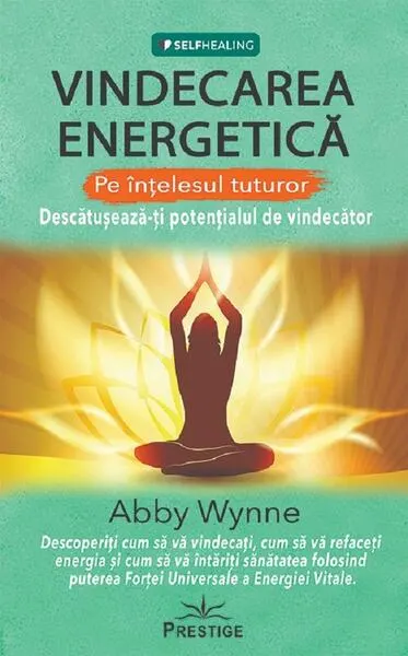 Vindecarea energetică pe înțelesul tuturor - Paperback brosat - Abby Wynne