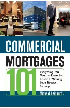 Commercial Mortgages 101: Everything You Need to Know to Create a Winning Loan Request Package