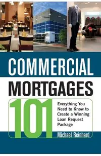 Commercial Mortgages 101: Everything You Need to Know to Create a Winning Loan Request Package