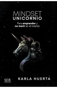 Mindset Unicornio: Para aprender y no morir en el intento