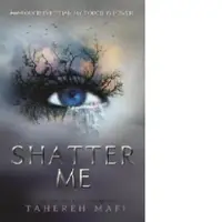Shatter Me: Shatter Me 1