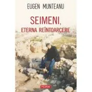 Seimeni, eterna reintoarcere