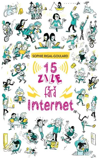 15 zile fără internet - Paperback brosat - Sophie Rigal-Goulard