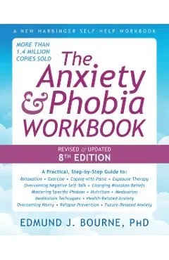 The Anxiety and Phobia Workbook