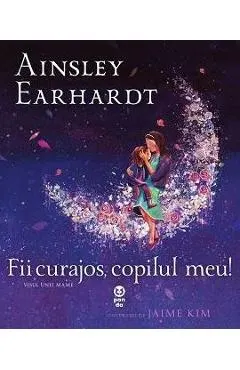 Fii curajos, copilul meu!