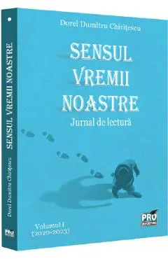 Sensul vremii noastre. Jurnal de lectura Vol.1 (2020-2023)