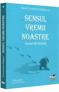 Sensul vremii noastre. Jurnal de lectura Vol.1 (2020-2023)