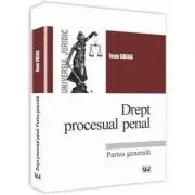 Drept procesual penal. Partea generala