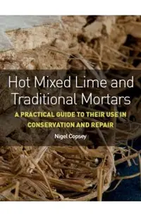 Hot Mixed Lime and Traditional Mortars