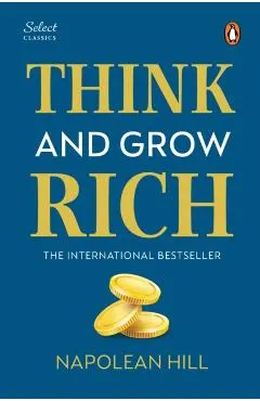Penguin Select Classics: Think and Grow Rich: (Original, Unabridged Classic, Premium Hardbound Collector's Edition, Ideal for Gifting)