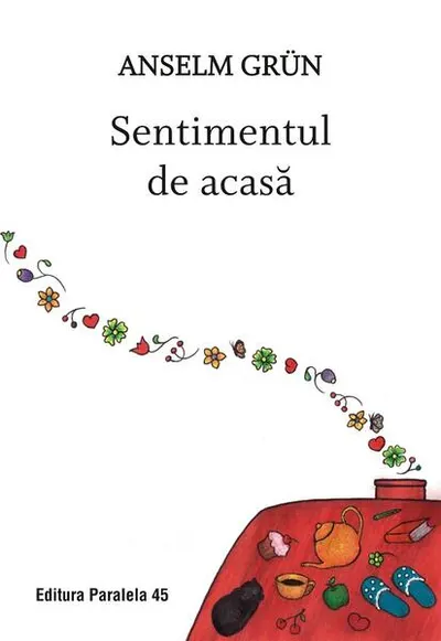 Sentimentul de acasă - Paperback brosat - Anselm Grün