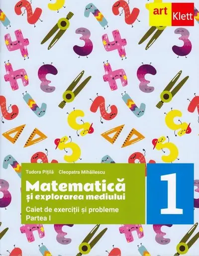 Matematică și explorarea mediului. Caiet de exerciții și probleme. Clasa I. Partea I - Paperback brosat - Cleopatra Mihăilescu, Tudora Piţilă