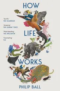 How Life Works: A User’s Guide to the New Biology (Paperback)