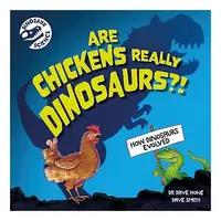 Dinosaur Science: Are Chickens Really Dinosaurs?!, Dave Hone