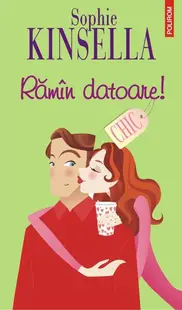 Rămîn datoare! - Paperback brosat - Sophie Kinsella