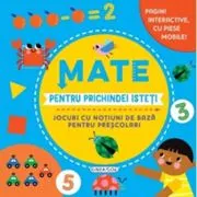 Mate pentru prichindei isteti. Jocuri cu notiuni de baza pentru prescolari