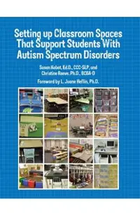 Setting up Classroom Spaces That Support Students With Autism Spectrum Disorders