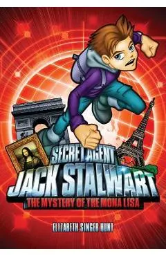 Secret Agent Jack Stalwart: Book 3: The Mystery of the Mona Lisa: France
