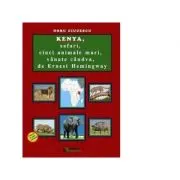 Kenya, safari, cinci animale mari, vanate candva, de Ernest Hemingway