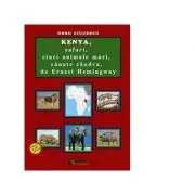 Kenya, safari, cinci animale mari, vanate candva, de Ernest Hemingway