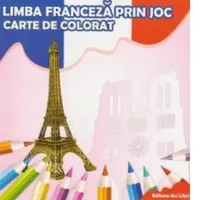 Limba franceza prin joc. Carte de colorat