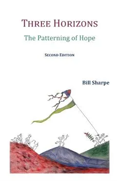 Three Horizons: The Patterning of Hope