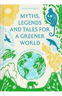 Myths and Legends for a Greener World