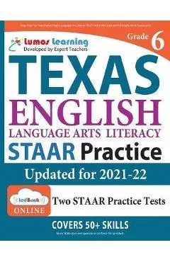 Texas State Test Prep: Grade 6 English Language Arts Literacy (ELA) Practice Workbook and Full-length Online Assessments