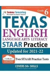 Texas State Test Prep: Grade 6 English Language Arts Literacy (ELA) Practice Workbook and Full-length Online Assessments