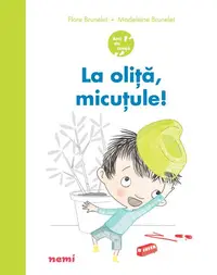 La oliță, micuțule! - Paperback
