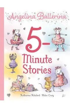 Angelina Ballerina 5-Minute Stories