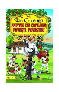 Amintiri din copilărie. Povești. Povestiri - Paperback brosat